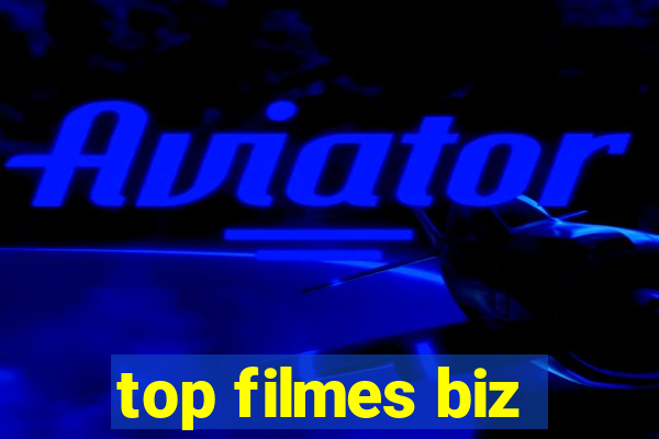 top filmes biz